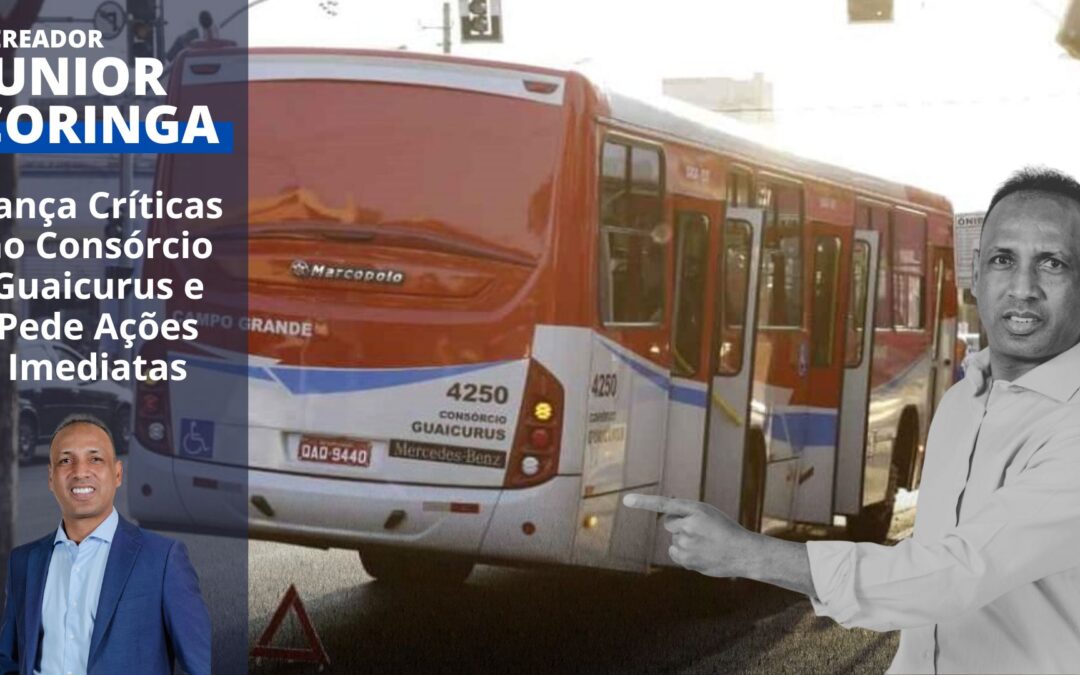 Vereador Junior Coringa critica o Consórcio Guaicurus e defende melhorias no transporte público em Campo Grande